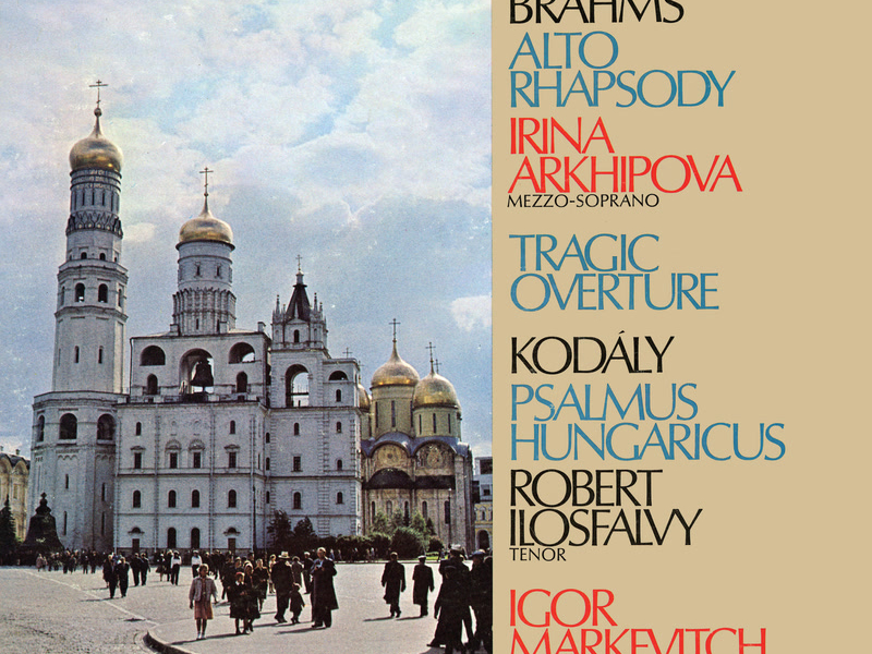 Berg: Violin Concerto; Brahms: Tragic Overture; Alto Rhapsody; Kodály: Psalmus Hungaricus