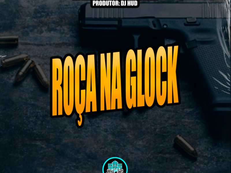 Roça Na Glock (Single)