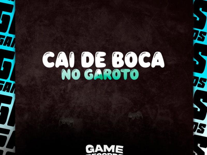 Cai de Boca no Garoto (Single)