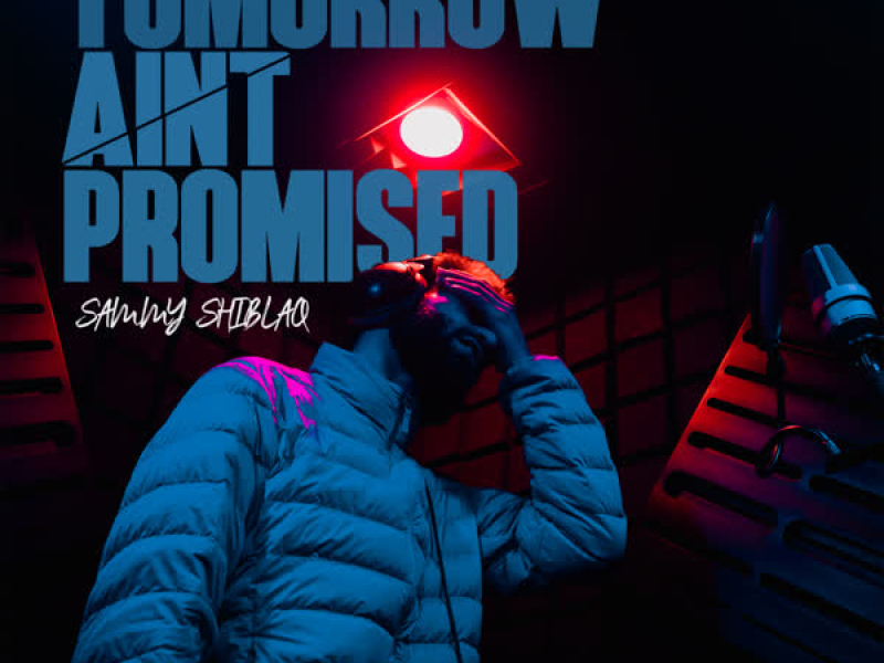 Tomorrow Ain't Promised (Single)