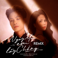 Ngày Mai Em Lấy Chồng (Remix) (Single)