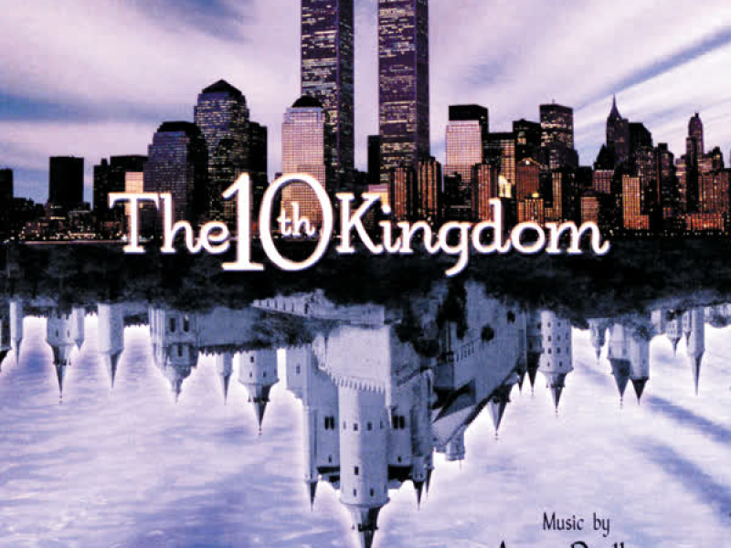 The 10th Kingdom (Original Television Soundtrack)