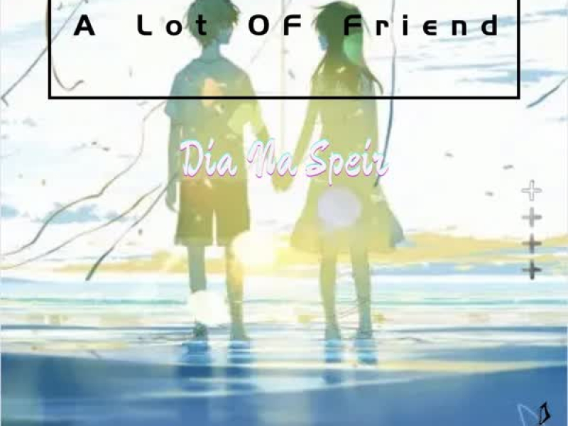 A Lot Of Friend (Single)