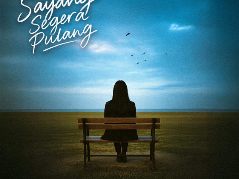 Sayang Segera Pulang (Single)
