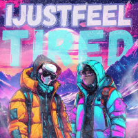 I JUST FEEL TIRED (Single)
