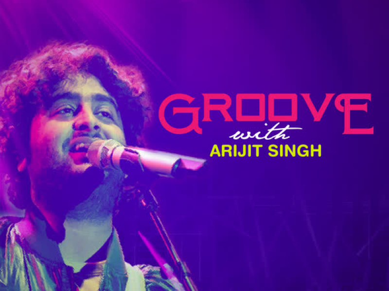 Groove With Arijit Singh
