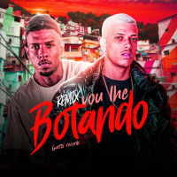 VOU LHE BOTANDO (Remix) (Single)