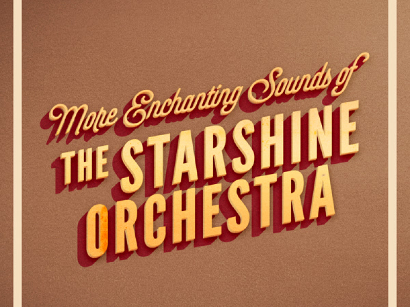More Enchanting Sounds of The Starshine Orchestra