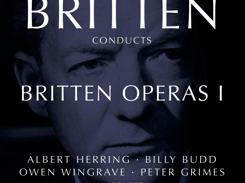 Britten conducts Britten: Opera Vol.1