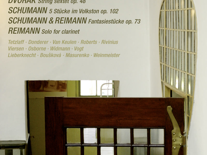 Dvořák: String Sextet in A Major, Op. 48 / Schumann: 5 Stücke im Volkston, Op. 102; Fantasiestücke, Op. 73 / Reimann: Solo for Clarinet (Live)