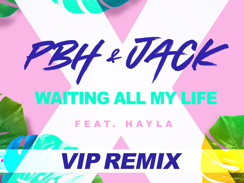 Waiting All My Life (PBH & Jack VIP Remix) (Single)