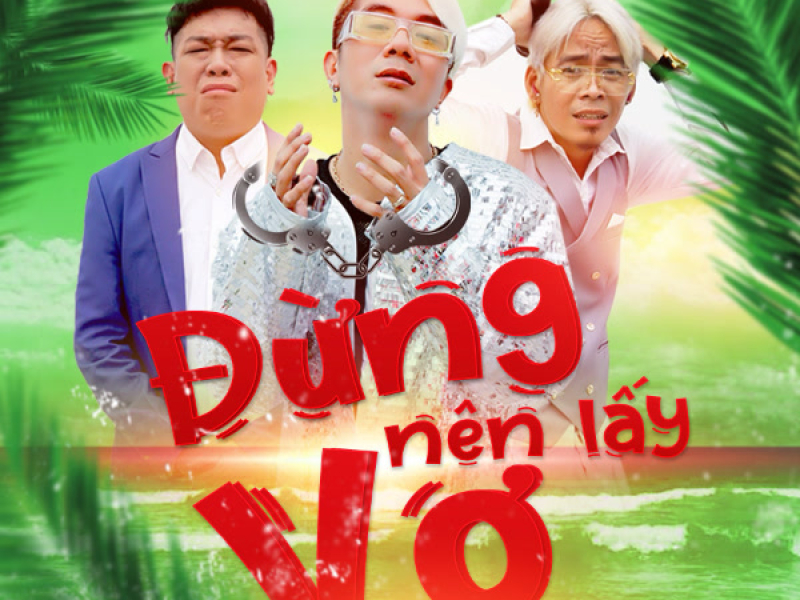 Đừng Nên Lấy Vợ (Single)