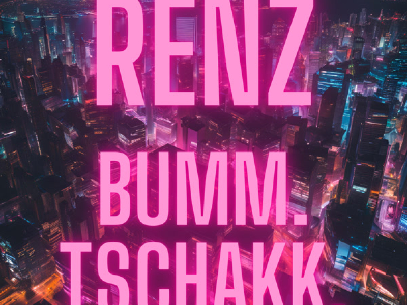 BUMM.TSCHAKK. (Single)