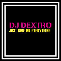 JUST GIVE ME EVERYTHING (EP)