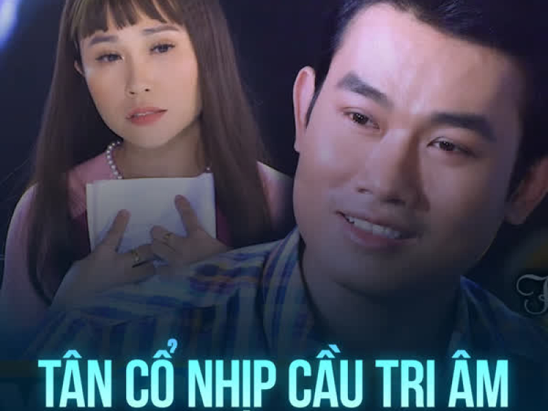 Tân Cổ Nhịp Cầu Tri Âm (Single)