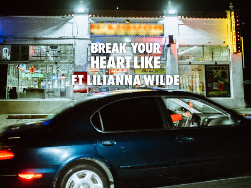 Break Your Heart Like (Single)
