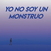 Yo No Soy un Monstruo (Single)