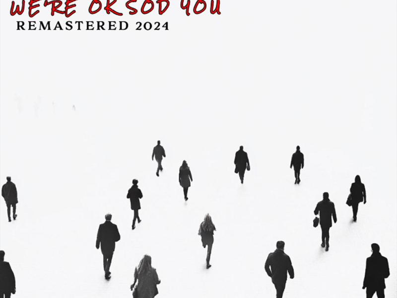 We're OK Sod You (Remastered 2024) (Single)