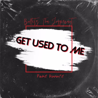 Get Used To Me (feat. Kurupt) (Single)