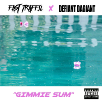 Gimmie Sum (feat. Defiant Dagiant) (Single)