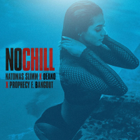 No Chill (feat. Deano & Prophecy F. Bangout) (Single)