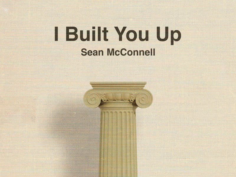 I Built You Up (Single)