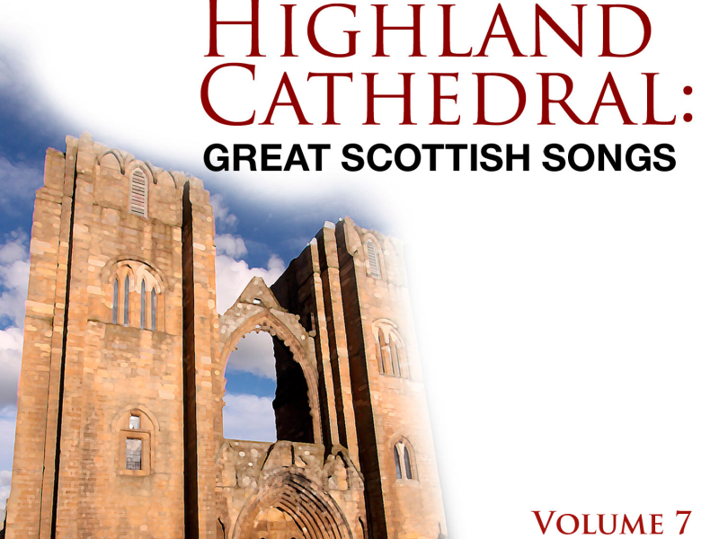 Highland Cathedral - Great Scottish Songs, Vol. 7