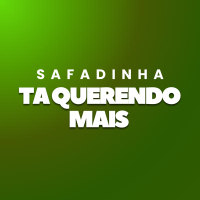 Safadinha Ta Querendo Mais (Single)
