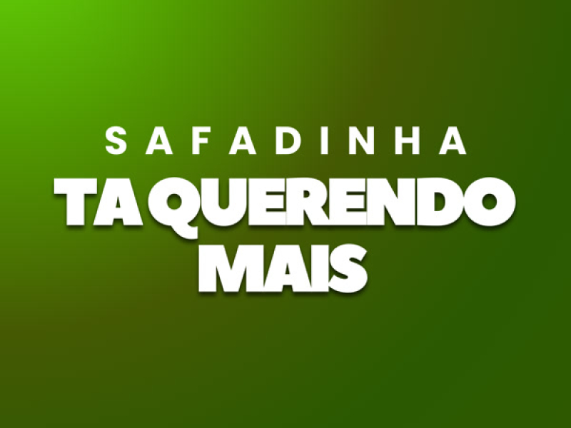 Safadinha Ta Querendo Mais (Single)