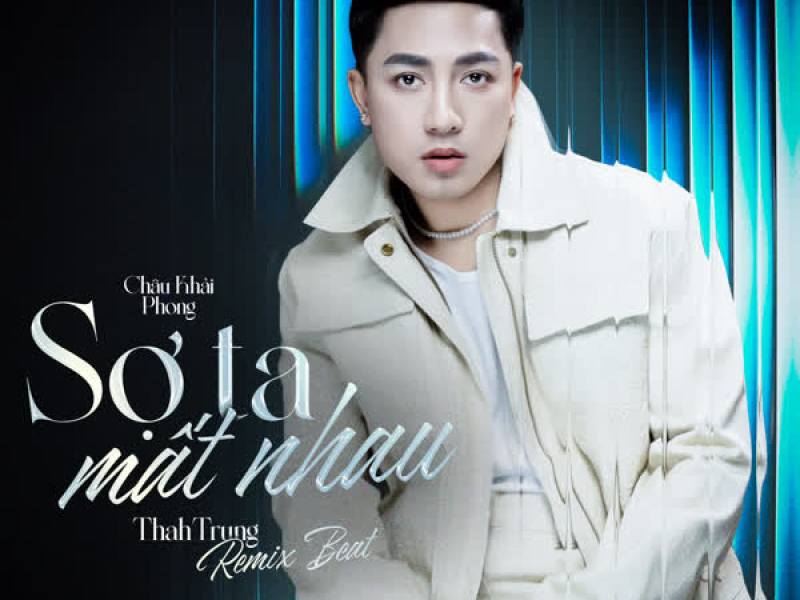 Sợ Ta Mất Nhau (Beat) [ThahTrung Remix] (Single)