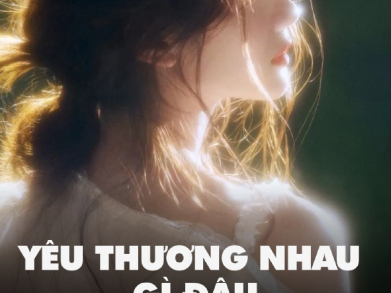 Yêu Thương Nhau Gì Đâu (ZZ Remix) (Single)