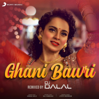 Ghani Bawri (Remixed By DJ Dalal) (Single)