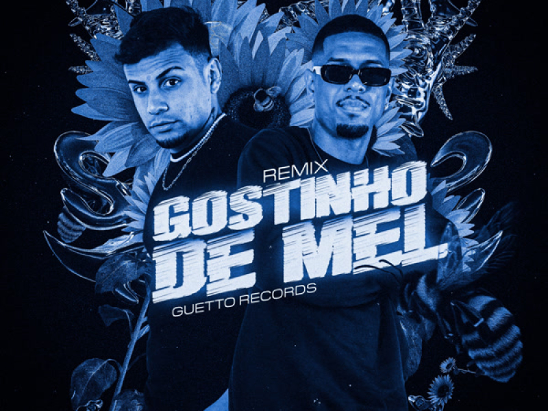 GOSTINHO DE MEL (Remix) (Single)