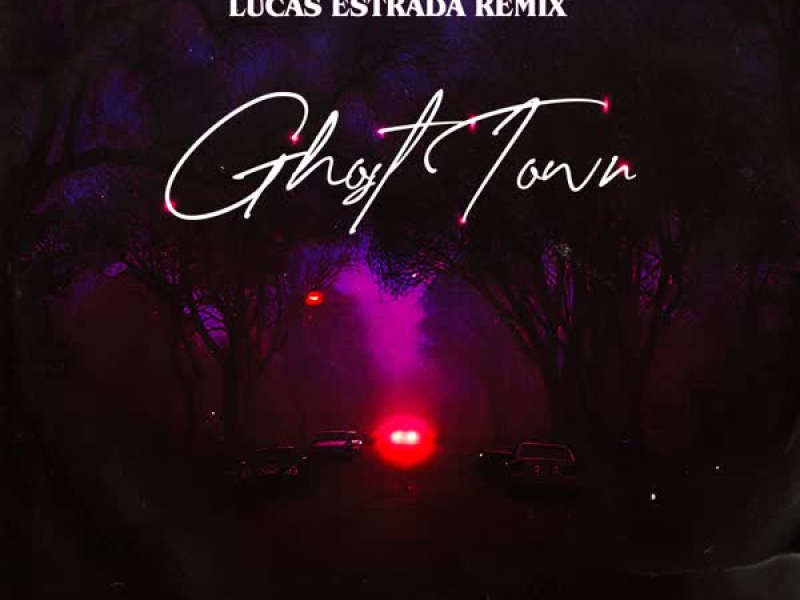 Ghost Town (Lucas Estrada Remix) (Single)