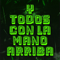 Y Todos con La Mano Arriba (Single)