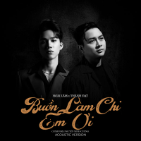 Buồn Làm Chi Em Ơi (Acoustic Version) (Single)