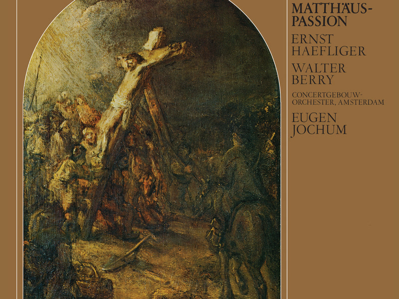 Eugen Jochum - The Choral Recordings on Philips (Vol. 2: Bach: St. Matthew Passion, BWV 244)