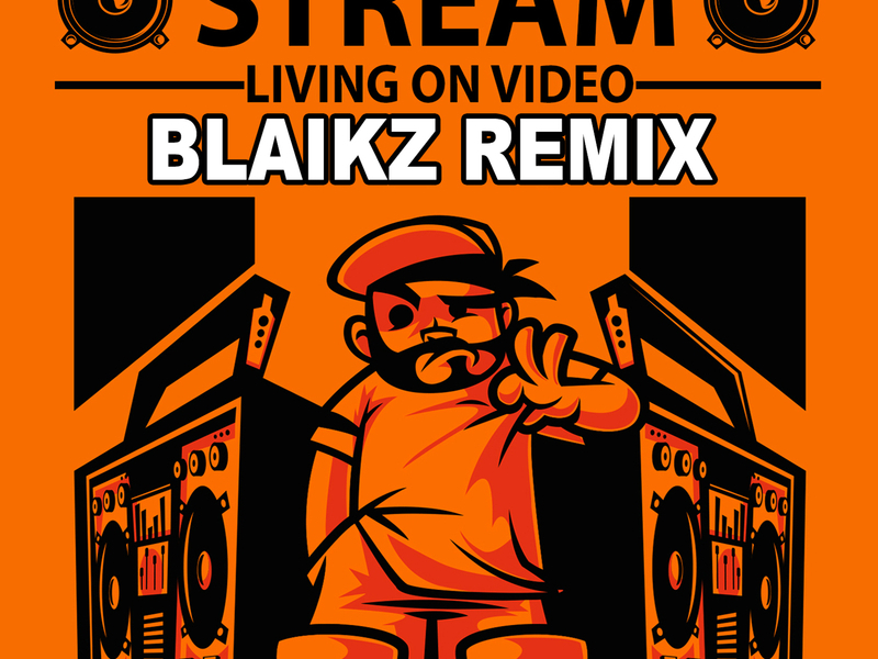 Living On Video (Blaikz Remix)