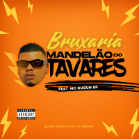 BRUXARIA MANDELÃO DO TAVARES (Single)