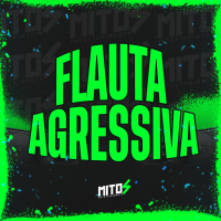 Flauta Agressiva (Single)