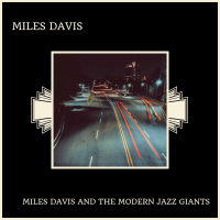 Miles Davis And The Modern Jazz Giants
