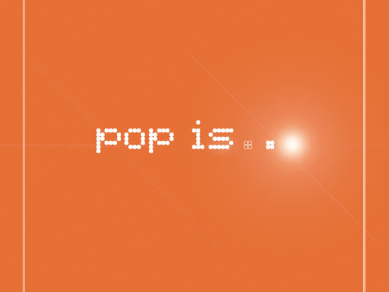 Pop Is...