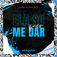 Ela So Quer Me Dar (Single)