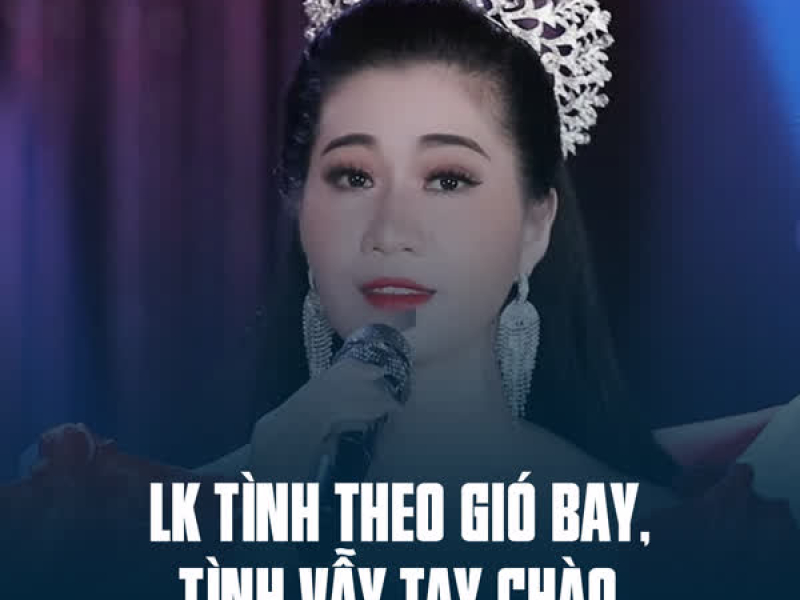 LK Tình Theo Gió Bay, Tình Vẫy Tay Chào (Single)