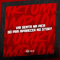 VAI SENTA NA PICA SO PRA APARECER NO STORY (Single)