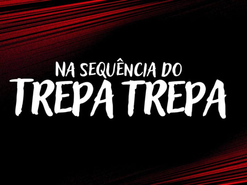 NA SEQUÊNCIA DO TREPA TREPA (Single)