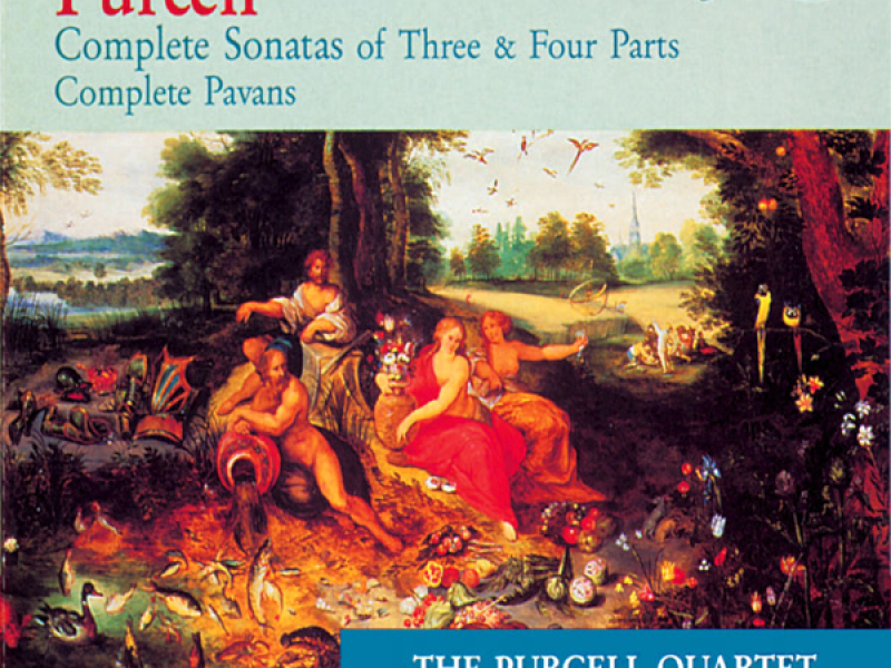 Purcell: Complete Sonatas of Three and Four Parts & Complete Pavans