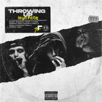 Throwing Up in ya' Face (Single)