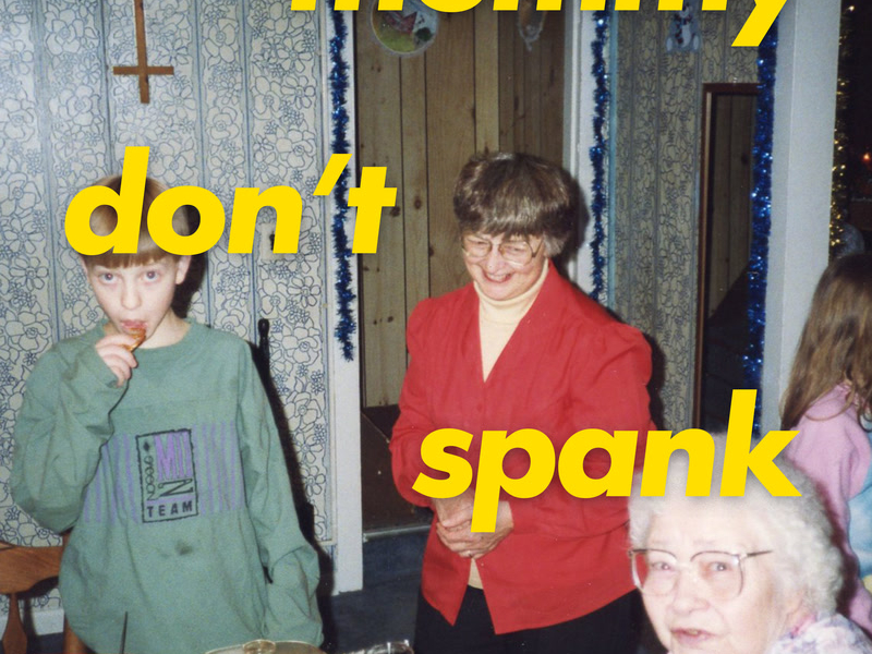 MOMMY DON'T SPANK ME