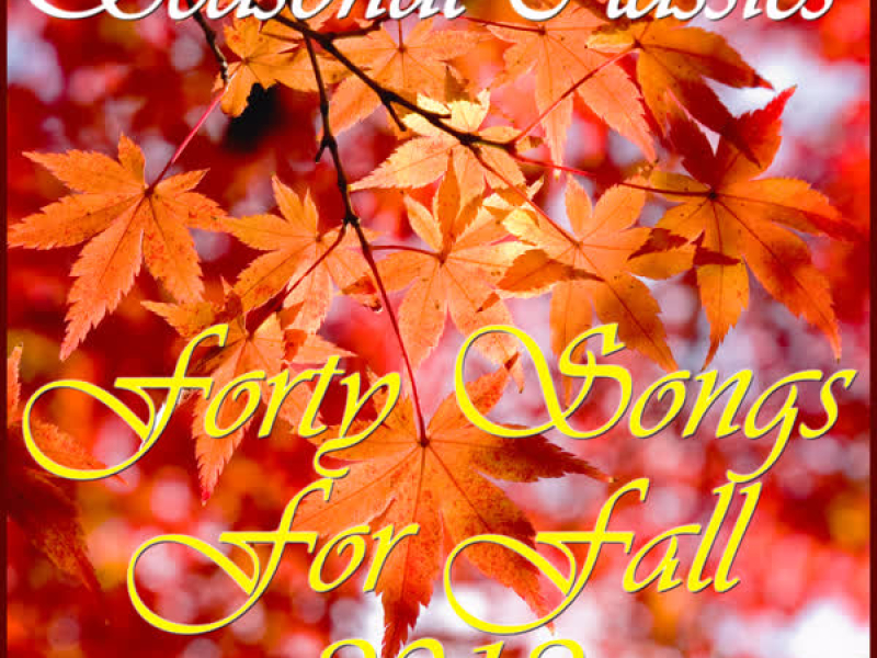 Seasonal Classics: 40 Songs for Fall 2012